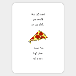She Believed She Could Eat More Pizza Sticker